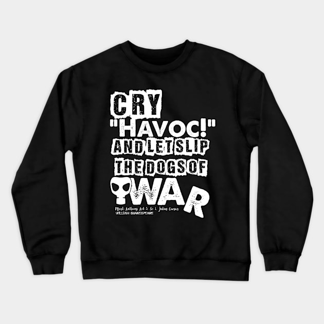 Dogs of War Julius Caesar Shakespeare Quote Crewneck Sweatshirt by Styled Vintage